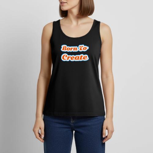 Born to Create — Creative Soul Script - Women's Premium Tank Top