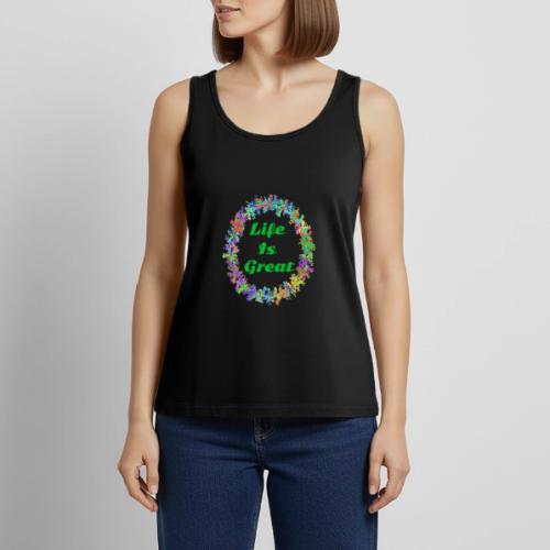 Life Is Great – Positive attitude - Women's Premium Tank Top