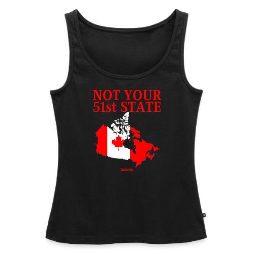 Canada Is Not Your 51st State - Canada Map Flag - Women's Premium Tank Top