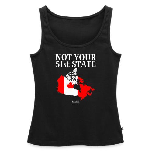 Canada Is Not Your 51st State - Canada Map Flag - Women's Premium Tank Top