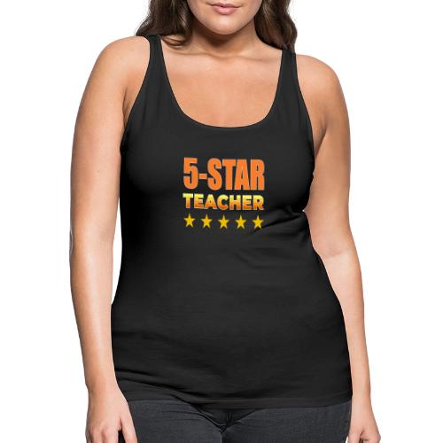 Five-Star Teacher - Women's Premium Tank Top