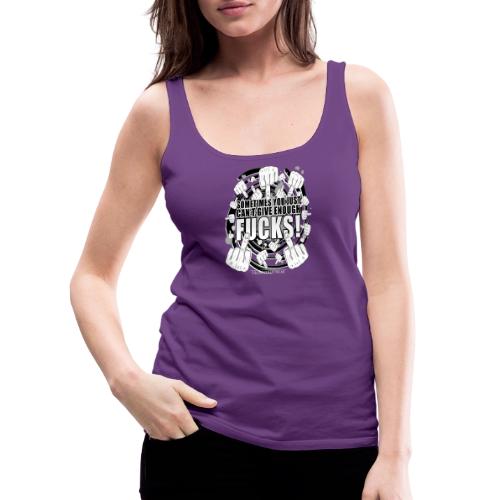 Not enough fucks given! - Women's Premium Tank Top