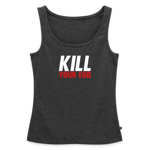 Kill Your Ego - Women's Premium Tank Top