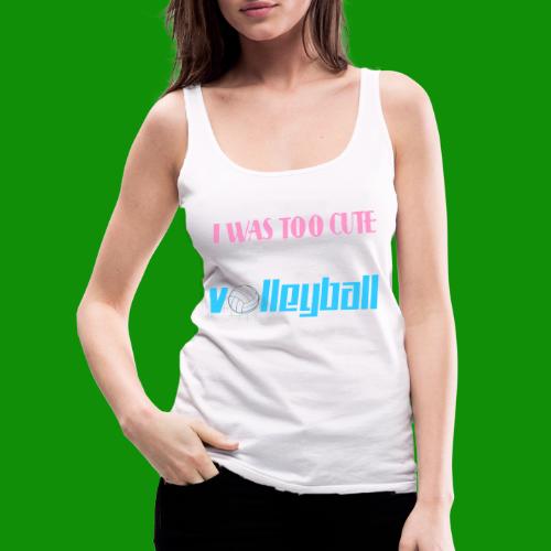 Too Cute For Cheerleading Volleyball - Women's Premium Tank Top