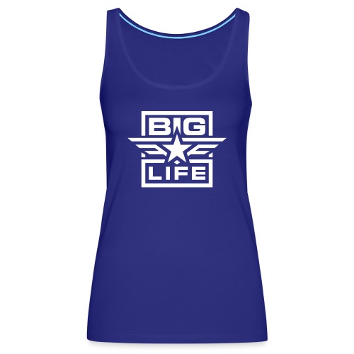 BIG Life - Women's Premium Tank Top