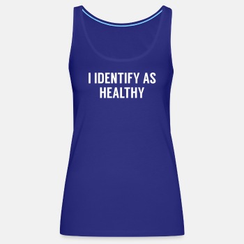 I identify as healthy - Tank Top for women