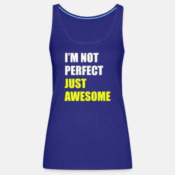 I'm not perfect - Just awesome - Tank Top for women