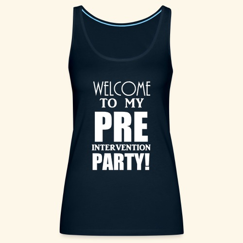 pre intervention party - Women's Premium Tank Top