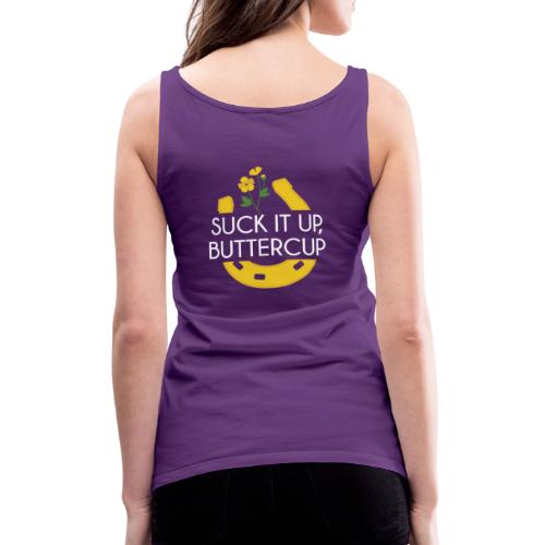 Suck It Up Buttercup - Women's Premium Tank Top