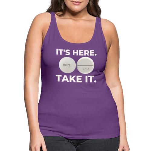 IT'S HERE - TAKE IT. - Women's Premium Tank Top