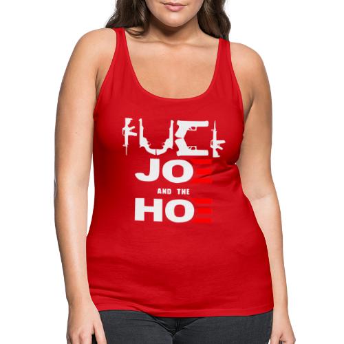 F**K Joe & The Hoe #USAPatriotGraphics © - Women's Premium Tank Top