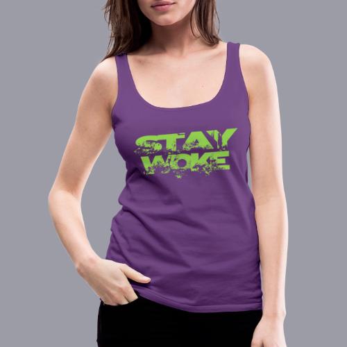 STAY WOKE - Women's Premium Tank Top