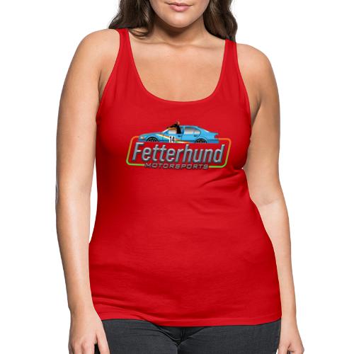 Fetterhund Motorsports - Women's Premium Tank Top