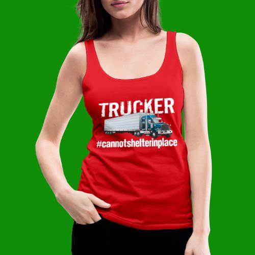 Cannot Shelter In Place - Women's Premium Tank Top