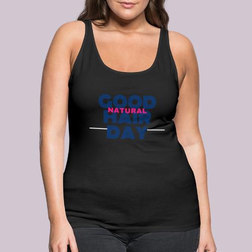 Good Natural Hair Day - Women's Premium Tank Top