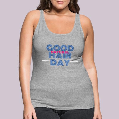 Good Natural Hair Day - Women's Premium Tank Top
