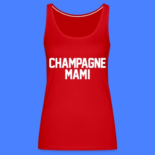 Champagne Mami - Women's Premium Tank Top