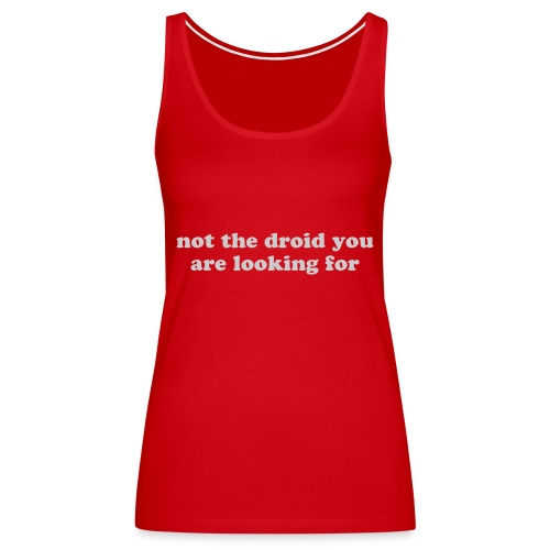 Not the droid you are looking for - kid's - Women's Premium Tank Top