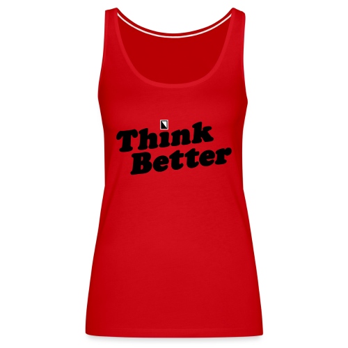 Think Better - Women's Premium Tank Top
