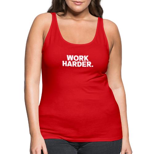 Work Harder distressed logo - Women's Premium Tank Top