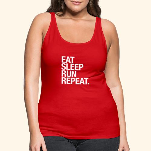 Eat Sleep Run Repeat - Great Shirt for Runners - Women's Premium Tank Top