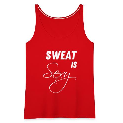 Sweat is Sexy - Women's Premium Tank Top