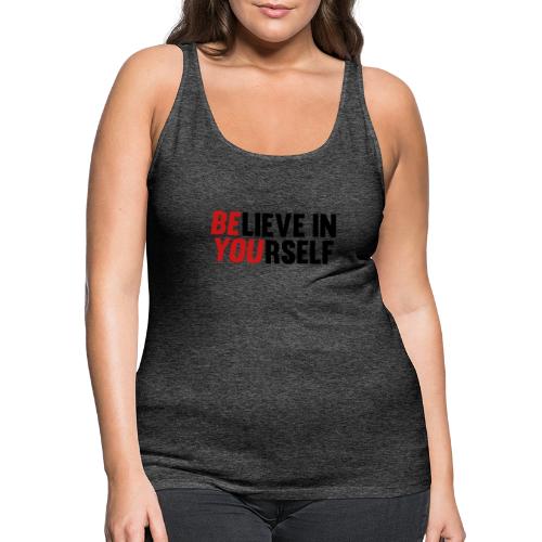 Believe in Yourself - Women's Premium Tank Top