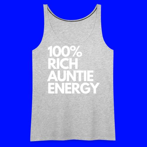 100 rich auntie energy tee - Women's Premium Tank Top