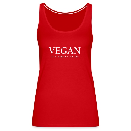 Vegan. It's the future - white font - Women's Premium Tank Top