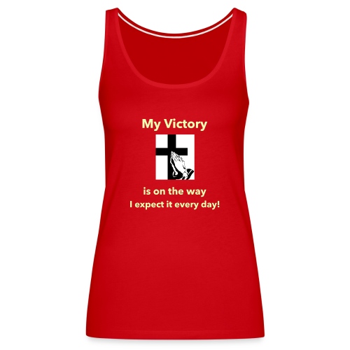 My Victory is on the way... - Women's Premium Tank Top