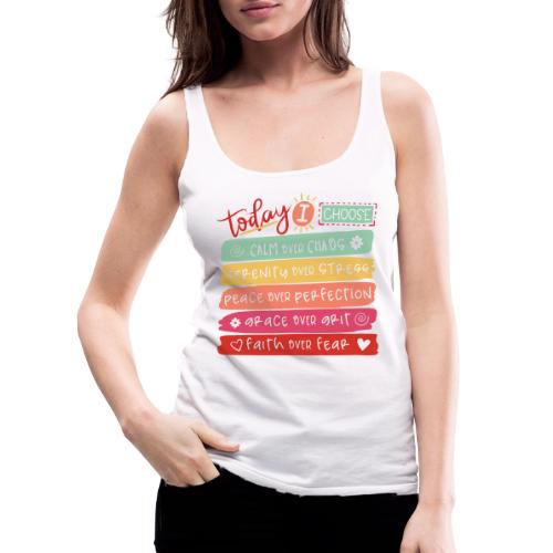 Harmony Collection - Today I Choose - Women's Premium Tank Top