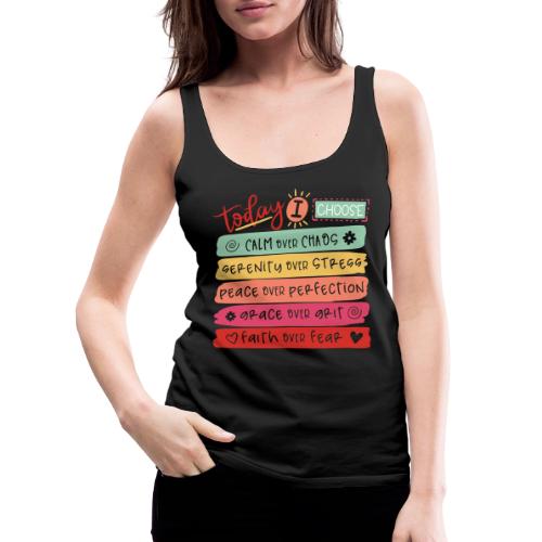 Harmony Collection - Today I Choose - Women's Premium Tank Top