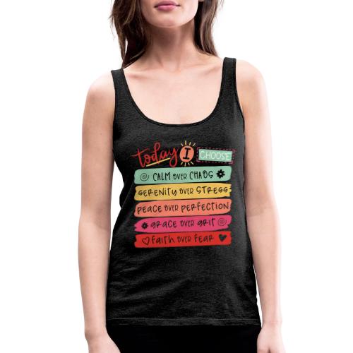 Harmony Collection - Today I Choose - Women's Premium Tank Top