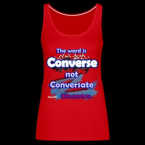 Converse not Conversate - Women's Premium Tank Top