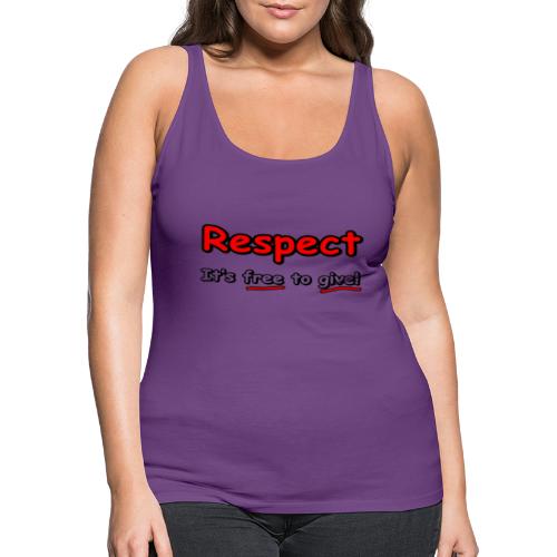 Respect. It's free to give! - Women's Premium Tank Top