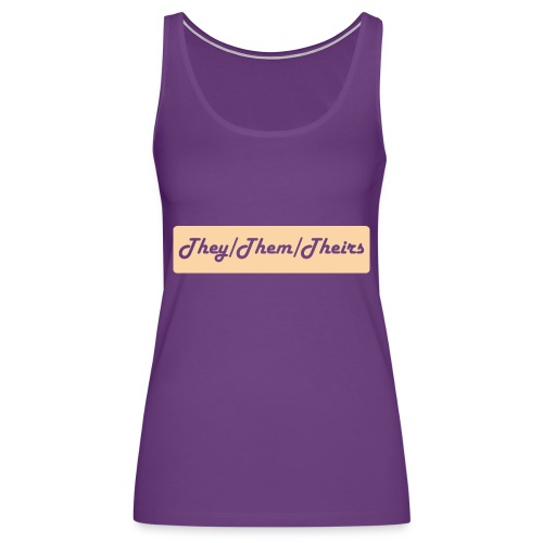 They/Them/Theirs Preferred Pronouns - Women's Premium Tank Top