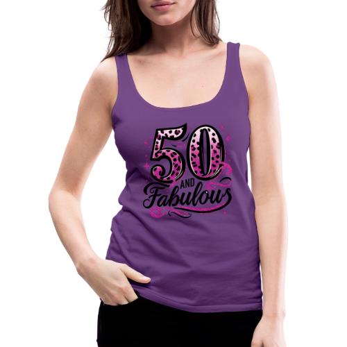 The Years Collection - 50 and Fabulous! - Women's Premium Tank Top