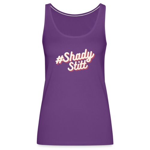 Shady Stitt - Women's Premium Tank Top