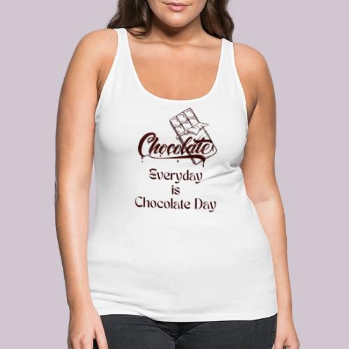 Chocolate Everyday - Women's Premium Tank Top