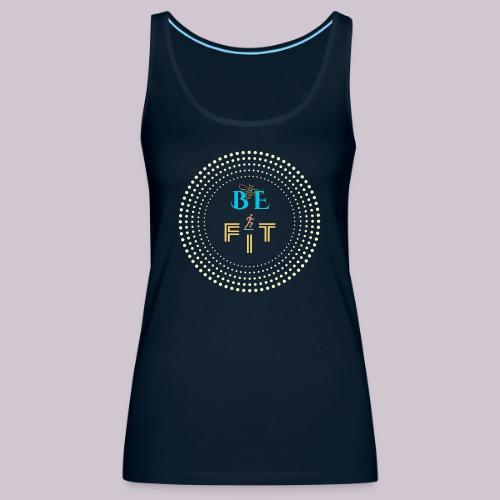 Be Fit - Women's Premium Tank Top