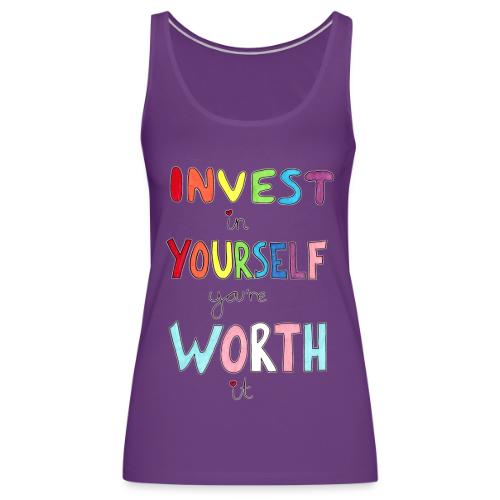 Invest in Yourself you're Worth it - Women's Premium Tank Top