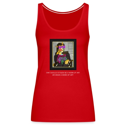 Either Be a Work of Art or Wear a Work of Art - Women's Premium Tank Top