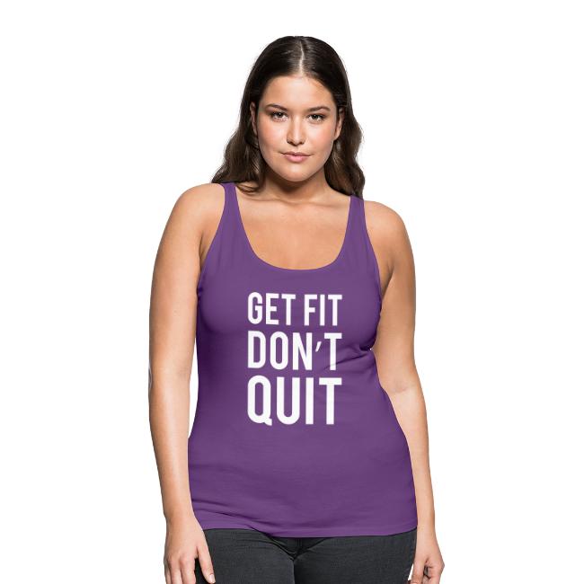 Get Fit Don't Quit