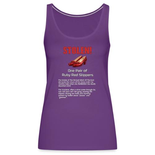 STOLEN! Ruby Red Slippers - Women's Premium Tank Top