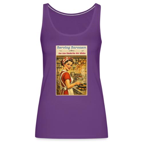 Serving Sarcasm - Women's Premium Tank Top