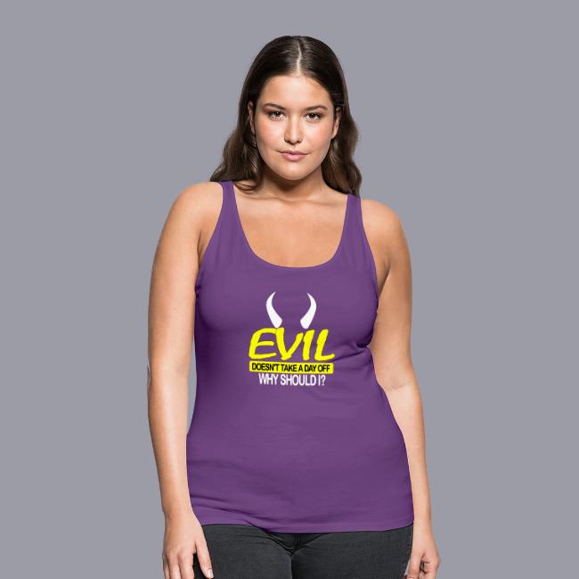 EVIL DOESN'T TAKE A DAY OFF