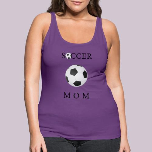 SOCCER MOM - Débardeur Premium pour femmes
