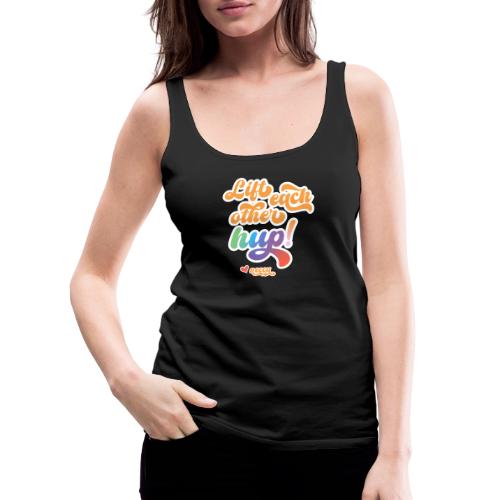 Lift each other hup! - Women's Premium Tank Top
