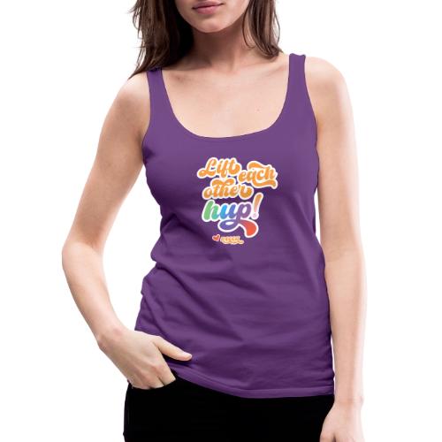 Lift each other hup! - Women's Premium Tank Top