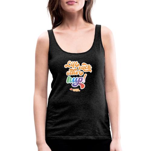 Lift each other hup! - Women's Premium Tank Top